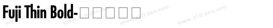 Fuji Thin Bold字体转换